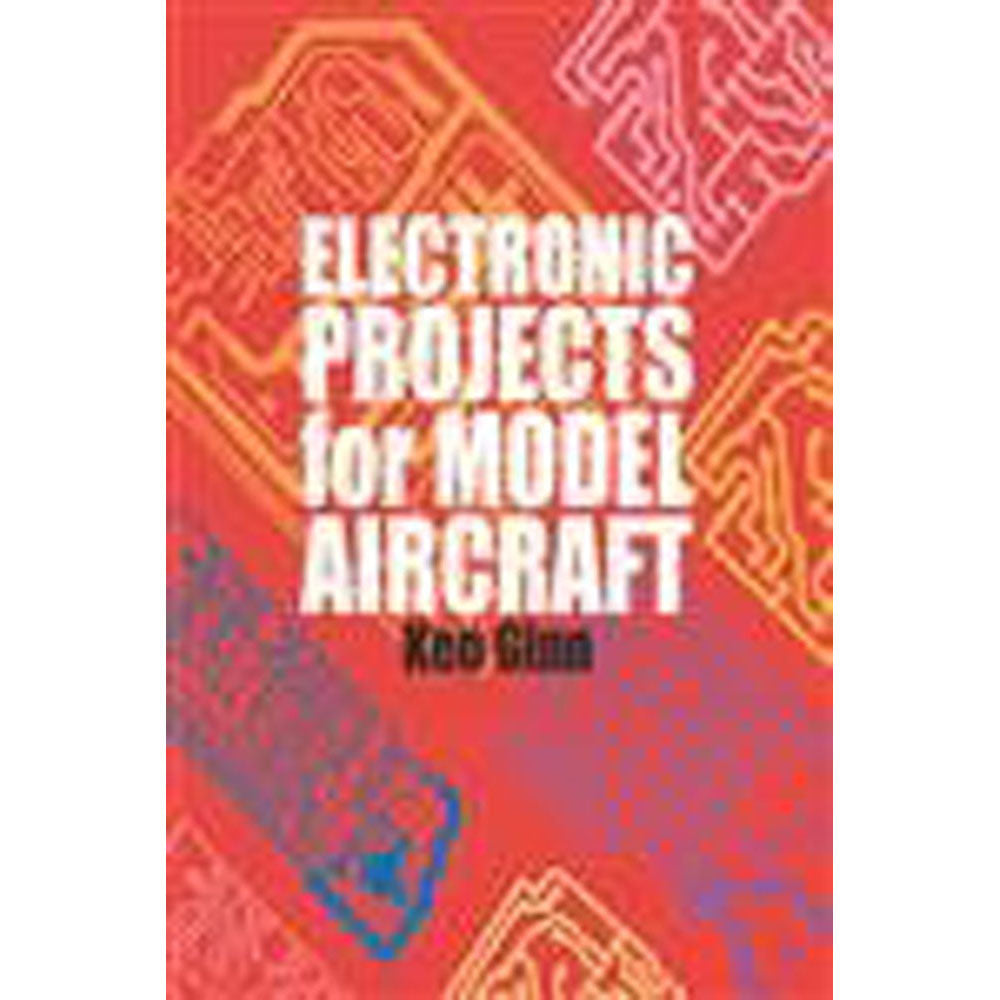 Electronic Projects for Model Aircraft by Ken Ginn