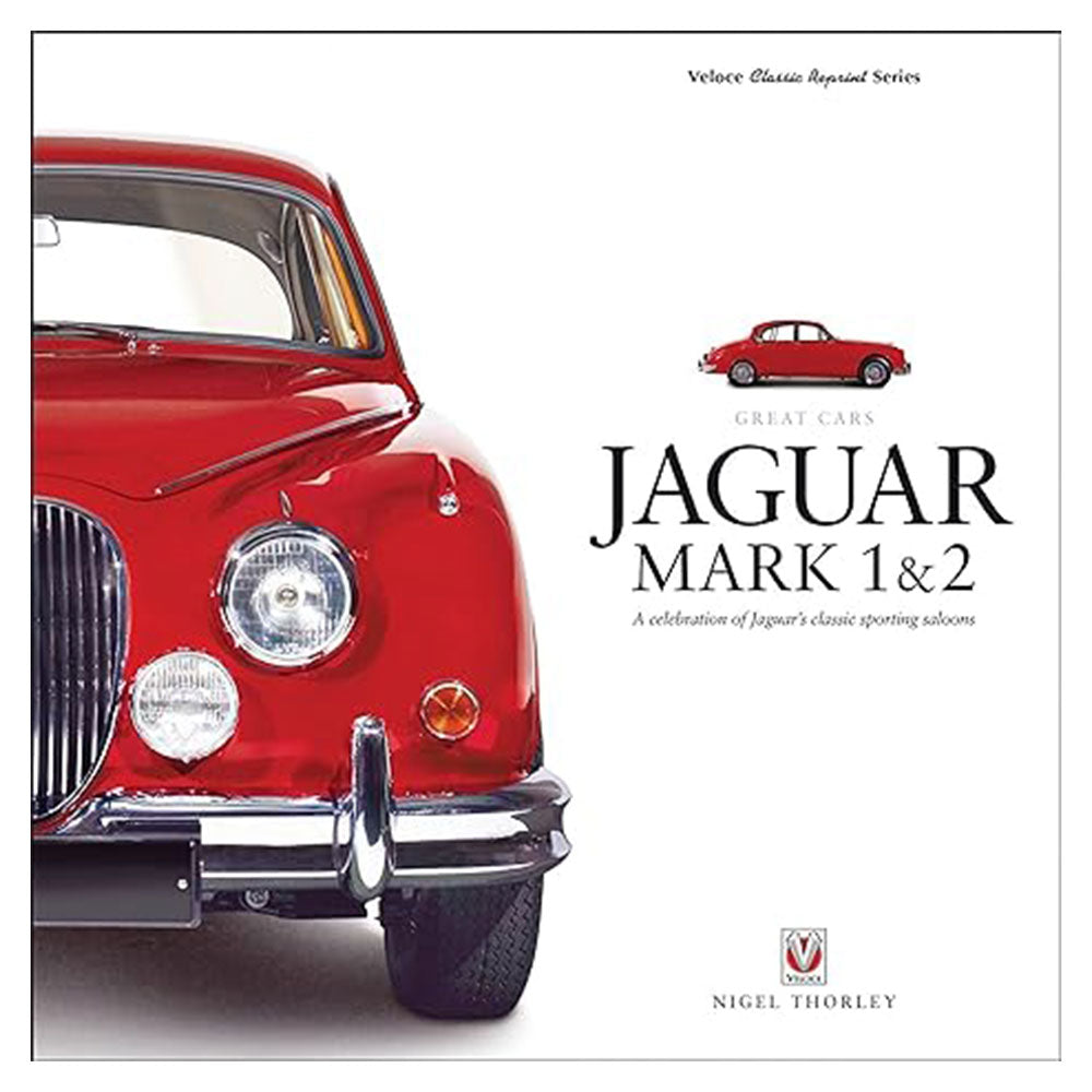 Jaguar Mark 1 & 2 A Celebration of Jaguars Classics